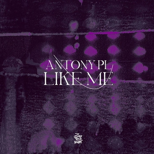 Antony PL - Like Me [ZTL024]